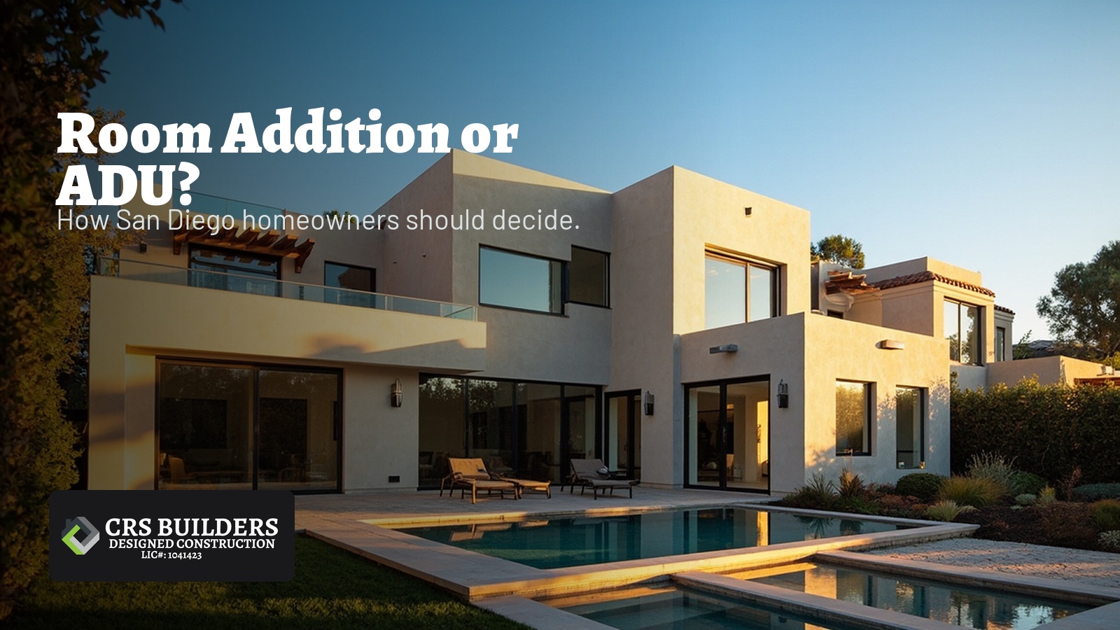 Room Addition or ADU? How San Diego Homeowners Should Decide